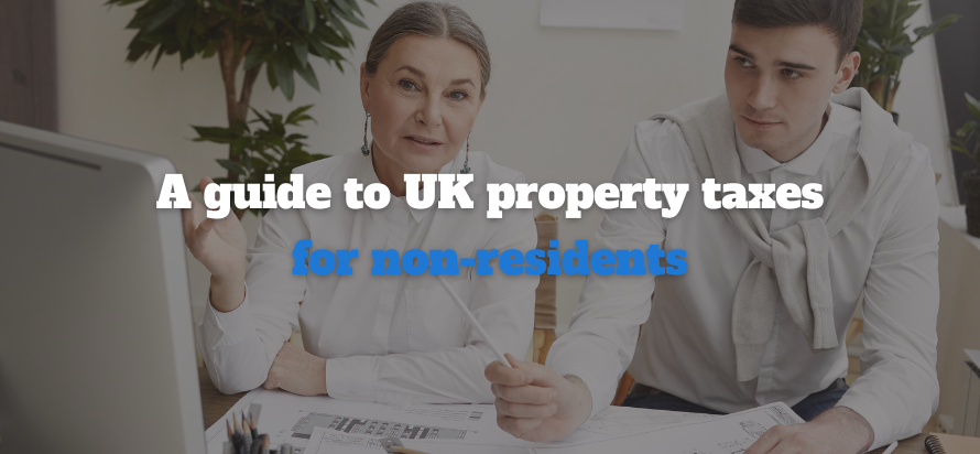 A guide to UK property taxes for non-residents